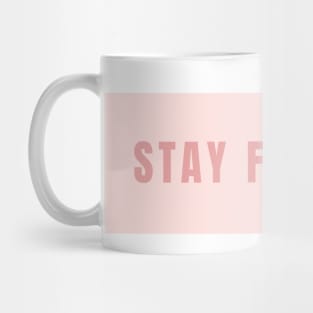 Stay Focused Sign in Soft Pink - Life Quotes Mug